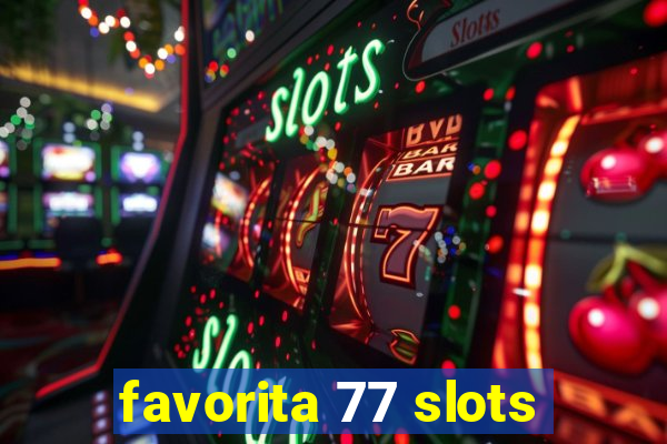 favorita 77 slots